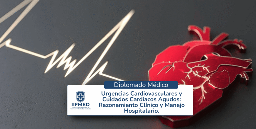 Diplomado en Urgencias Cardiovasculares y Cuidados Cardíacos Agudos Razonamiento Clínico y Manejo Hospitalario..png